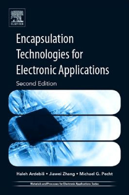 Encapsulation Technologies for Electronic Applications by Haleh Ardebili, Jiawei Zhang, Michael G. Pecht