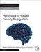 Handbook of Object Novelty Recognition: 1ed by Ennaceur Abdel