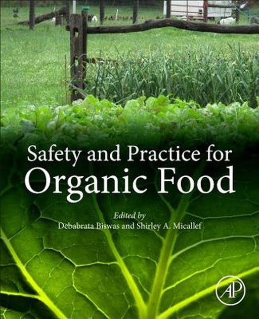 Safety and Practice for Organic Food by Biswas Debabrata
