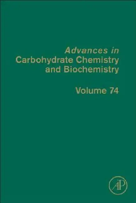 Advances in Carbohydrate Chemistry and Biochemistry by David C. Baker