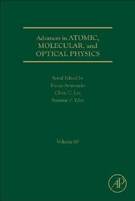 Advances in Atomic, Molecular, and Optical Physics by Susanne Yelin