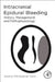 Intracranial Epidural Bleeding: History, Management, and Pathophysiology by Jeremy Christopher Ganz