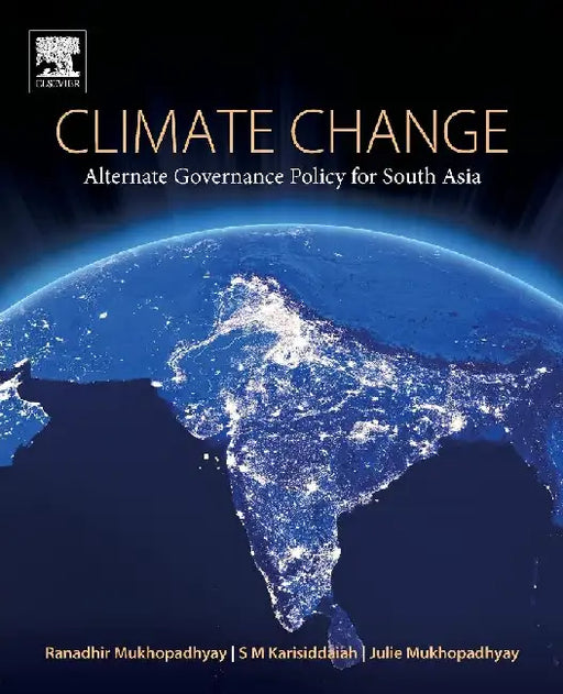Climate Change: Alternate Governance Policy for South Asia by Mukhopadhyay, Ranadhir