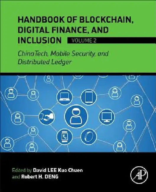Handbook of Blockchain, Digital Finance, and Inclusion, ChinaTech, Mobile Security, and Distributed Ledger by David Lee Kuo Chuen