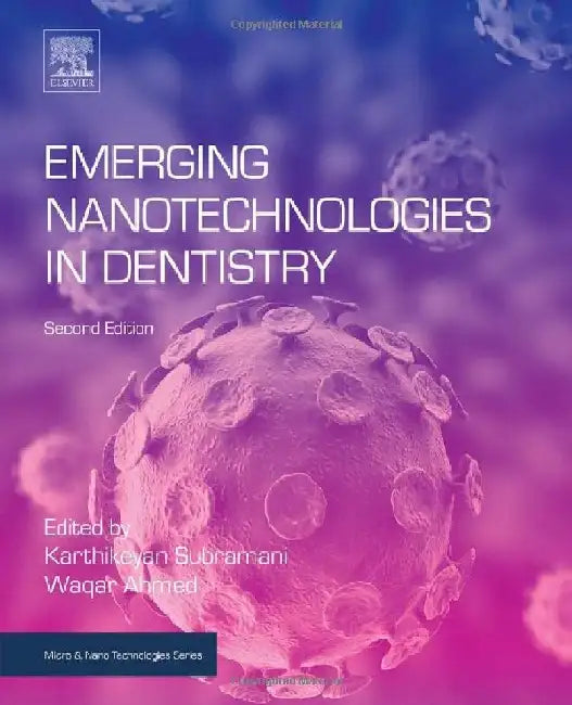 Emerging Nanotechnologies in Dentistry by Subramani , Ahmed