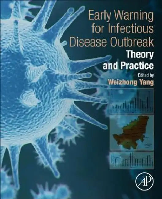 Early Warning for Infectious Disease Outbreak: Theory and Practice by Weizhong Yang
