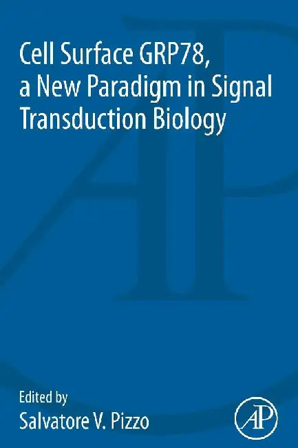 Cell Surface GRP78, a New Paradigm in Signal Transduction Biology by Pizzo