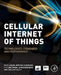 Cellular Internet of Things: Technologies, Standards, and Performance by Olof Liberg
