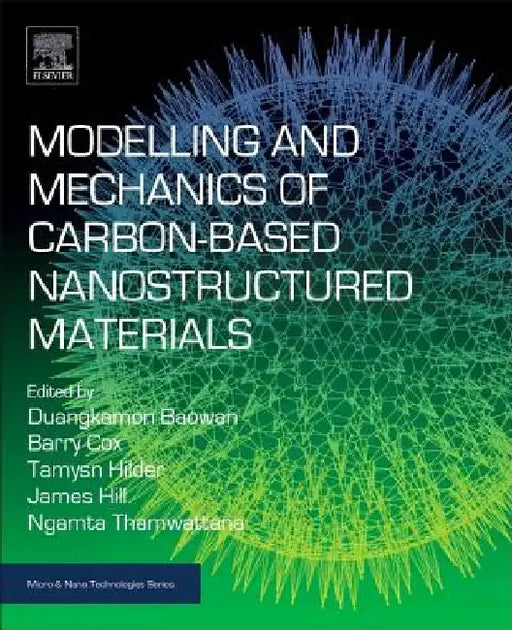 Modelling and Mechanics of Carbon-based Nanostructured Materials by Duangkamon Baowan
