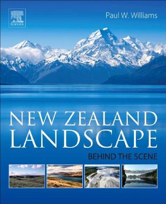 New Zealand Landscape: Behind the Scene by Paul Williams