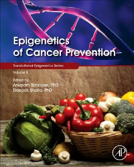 Epigenetics of Cancer Prevention by Anupam Bishayee