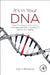 It's in Your DNA: From Discovery to Structure, Function and Role in Evolution, Cancer and Aging by Rosenberg, Eugene
