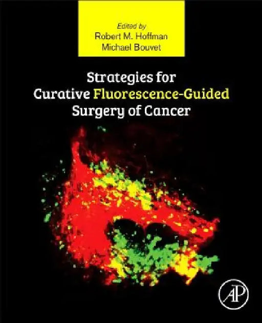Strategies for Curative Fluorescence-Guided Surgery of Cancer by Robert Hoffman