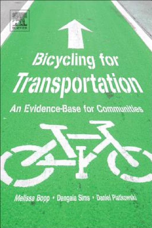 Bicycling for Transportation: An Evidence-Base for Communities by Melissa Bopp