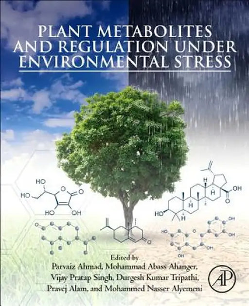 Plant Metabolites and Regulation under Environmental Stress: 1ed: by Ahmad Parvaiz