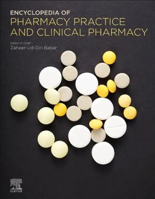Encyclopedia of Pharmacy Practice and Clinical Pharmacy: 1ed by Babar Zaheer-Ud-Din