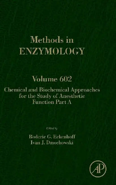 Chemical and Biochemical Approaches for the Study of Anesthetic Function, Part A by Eckenhoff , Dmochowski