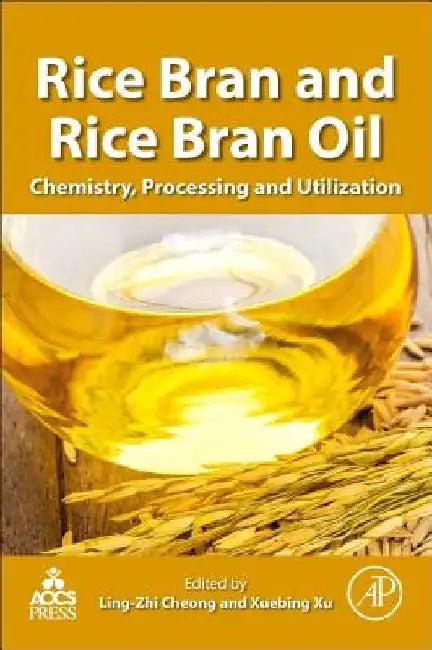 Rice Bran and Rice Bran Oil: Chemistry, Processing and Utilization by Ling-Zhi Cheong