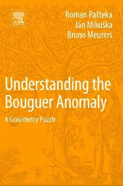 Understanding the Bouguer Anomaly: A Gravimetry Puzzle by Roman Pasteka