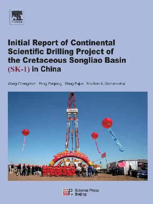 Continental Scientific Drilling Project of the Cretaceous Songliao Basin (SK-1) in China by Wang, Chengshan