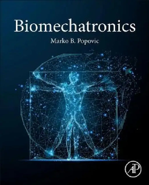 Biomechatronics by Marko B. Popovic