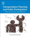 Transportation Planning and Public Participation: Theory, Process, and Practice by Ted Grossardt