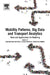 Mobility Patterns, Big Data and Transport Analytics: Tools and Applications for Modeling by Antoniou, Dimitriou , Pereira