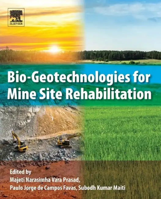 Bio-Geotechnologies for Mine Site Rehabilitation: 1ed: by Prasad MNV