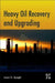 Heavy Oil Recovery and Upgrading by James G. Speight