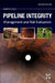 Pipeline Integrity: Management and Risk Evaluation by Ramesh Singh