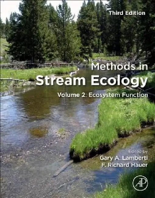 Methods in Stream Ecology: Ecosystem Function by Gary Lamberti