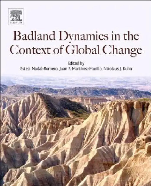 Badlands Dynamics in a Context of Global Change by Estela Nadal-Romero