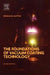 The Foundations of Vacuum Coating Technology by Donald M. Mattox