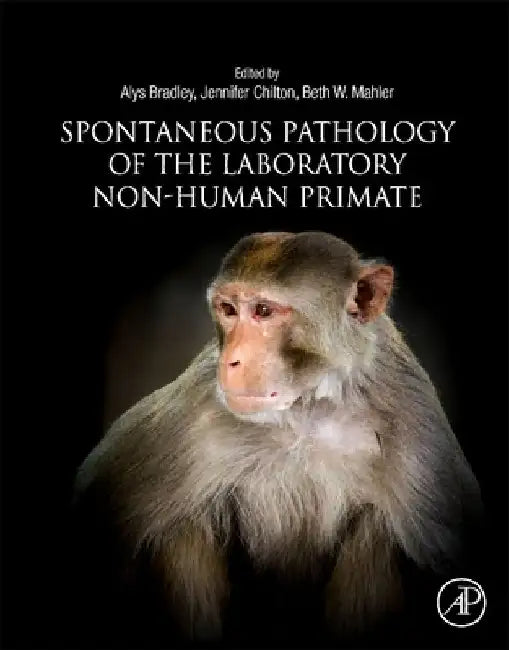 Spontaneous Pathology of the Laboratory Non-human Primate by Alys Bradley