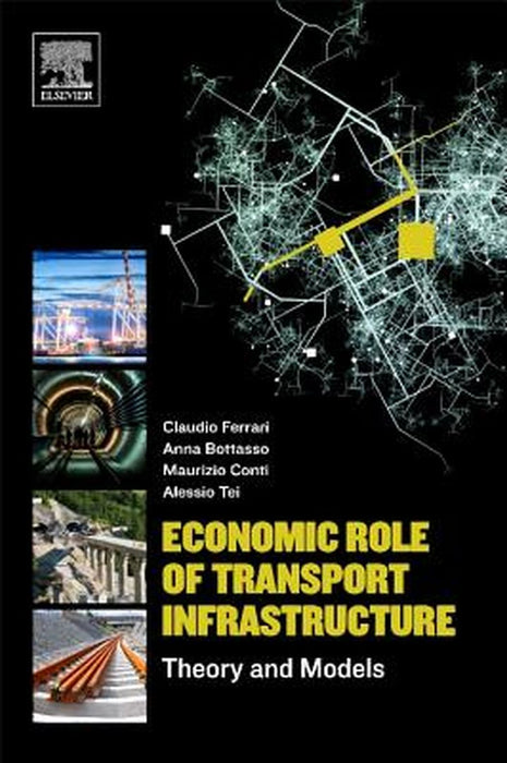 Transport Infrastructure and Economic Development: Theory Models and: Empirical Evidence 1ed: by Ferrari Claudio