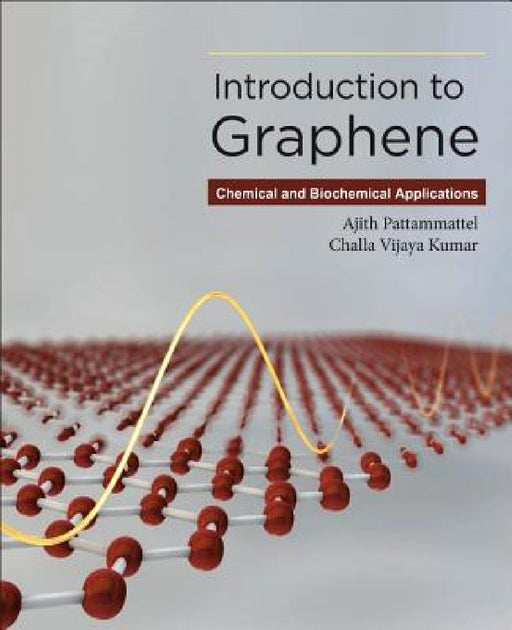 Introduction to Graphene: Chemical and Biochemical Applications by Challa Vijaya Kumar