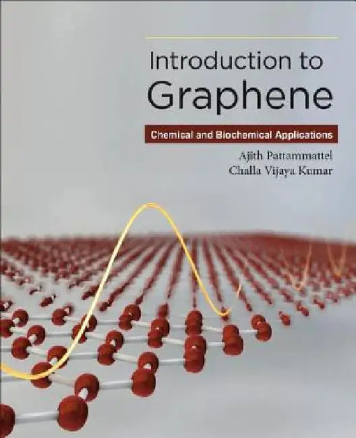 Introduction to Graphene: Chemical and Biochemical Applications by Challa Vijaya Kumar