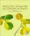 Senescence Signalling and Control in Plants by Maryam Sarwat