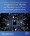 Mathematical Models and Algorithms for Power System Optimization: Modeling Technology for Practical Engineering Problems by Mingtian Fan