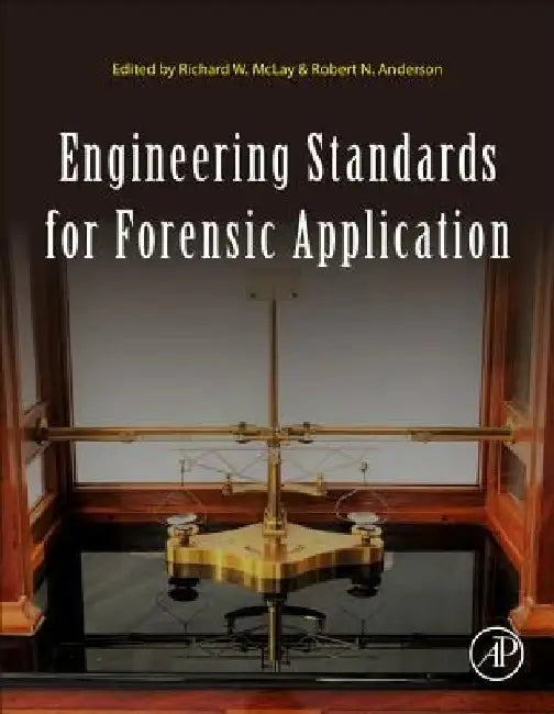 Engineering Standards for Forensic Application by Richard W. McLay