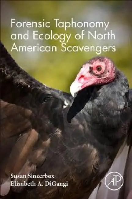 Forensic Taphonomy and Ecology of North American Scavengers by Susan N. Sincerbox