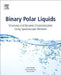 Binary Polar Liquids: Structural and Dynamic Characterization Using Spectroscopic Methods by Suresh C. Mehrotra