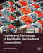 Postharvest Technology of Perishable Horticultural Commodities by Elhadi M. Yahia