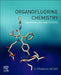 Organofluorine Chemistry: Synthesis and Applications by V. Prakash Reddy