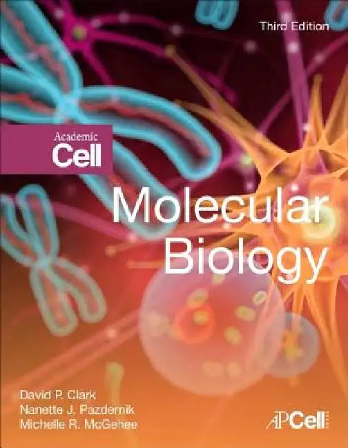 Molecular Biology by David P. Clark