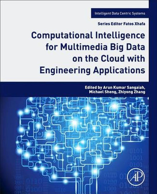 Computational Intelligence for Multimedia Big Data on the Cloud with Engineering Applications: 1ed: by Sangaiah Arun Kumar
