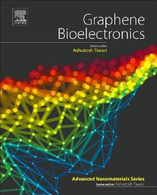 Graphene Bioelectronics by Ashutosh Tiwari