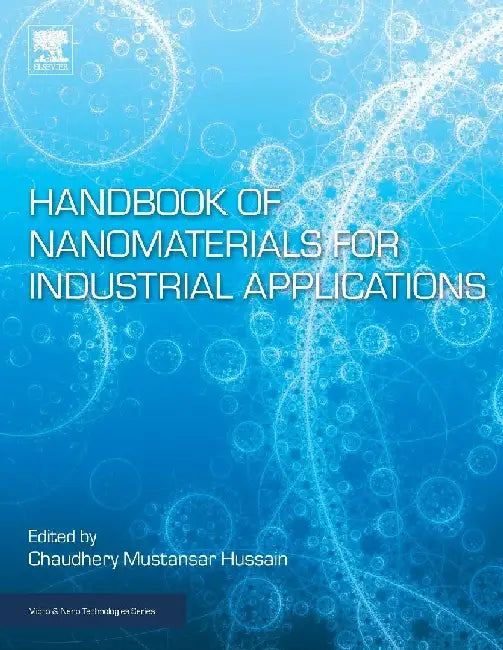 Handbook of Nanomaterials for Industrial Applications by Mustansar Hussain