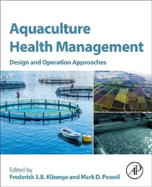 Aquaculture Health Management: Design and Operation Approaches by Frederick S. B. Kibenge