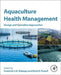 Aquaculture Health Management: Design and Operation Approaches by Frederick S. B. Kibenge